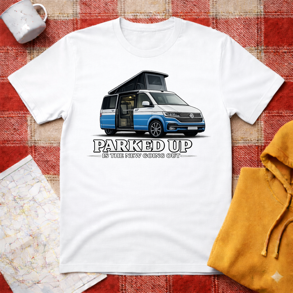 Parked Up Is The New Going Out-T-shirt