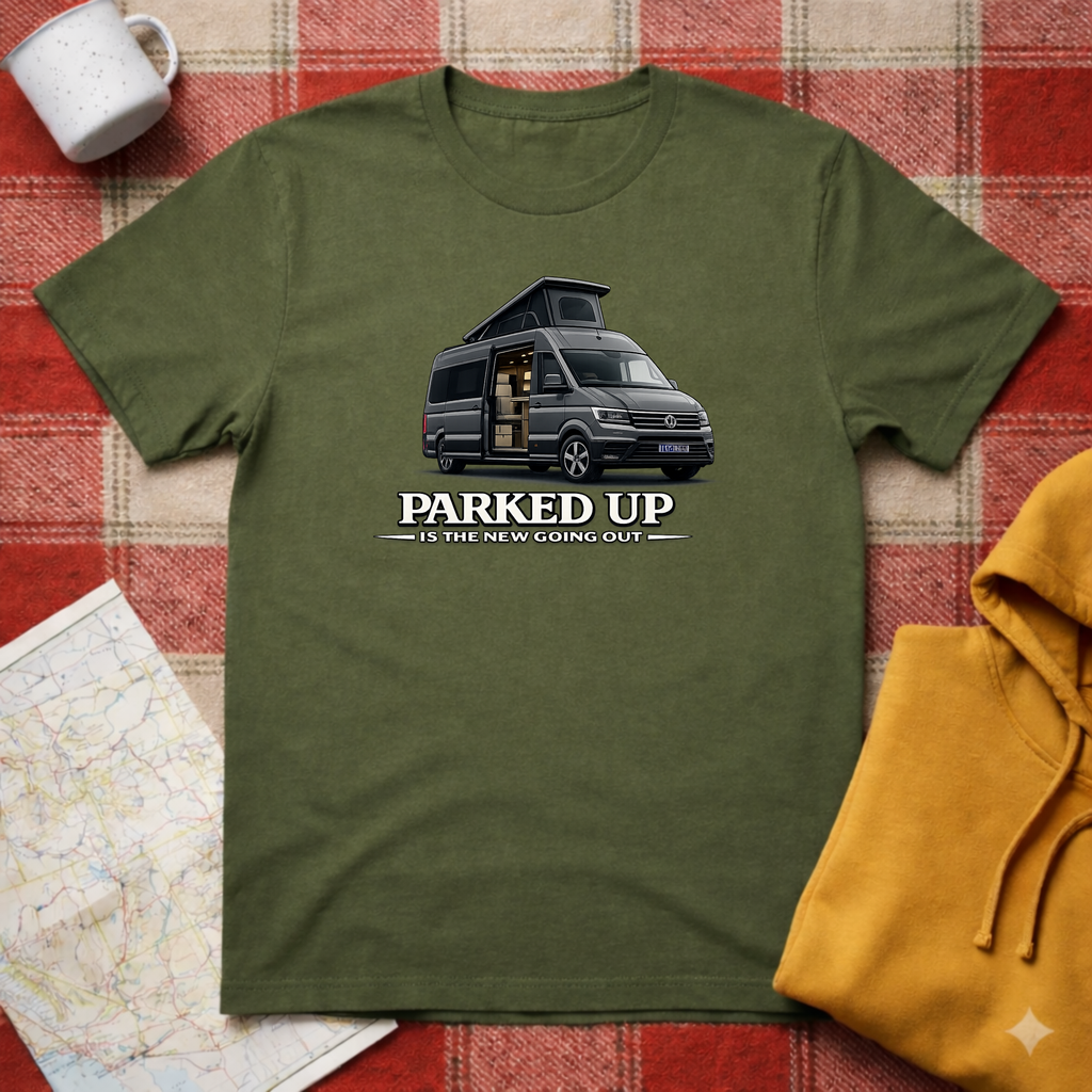 Parked Up Is The New Going Out - T-shirt