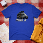 Parked Up Is The New Going Out - T-shirt