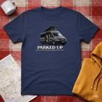 Parked Up Is The New Going Out - T-shirt