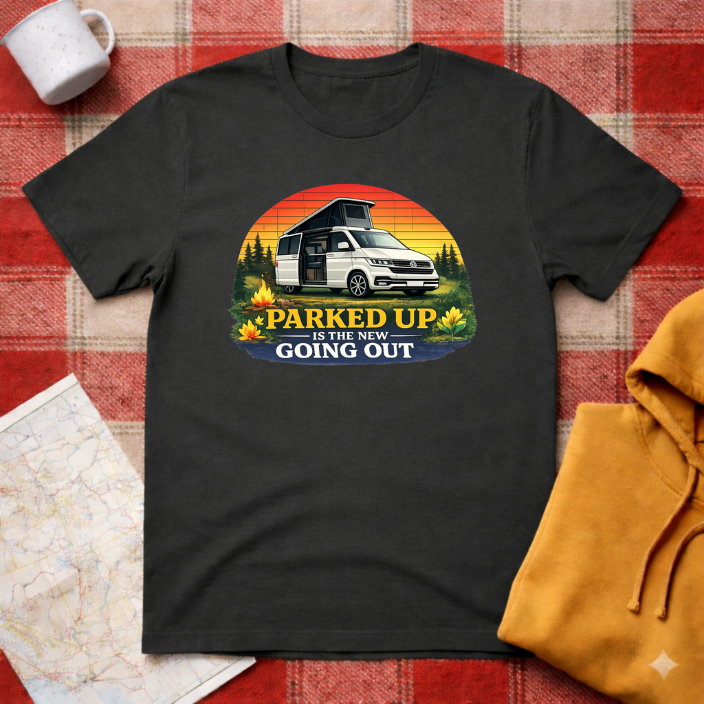 Parked Up Is The New Going Out - T-Shirt