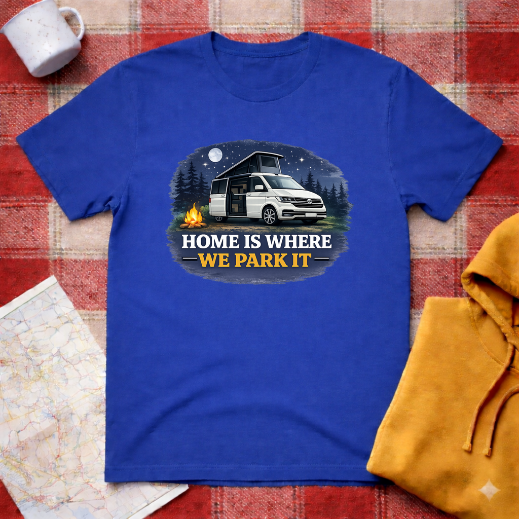 Home Is Where We Park It - T-Shirt