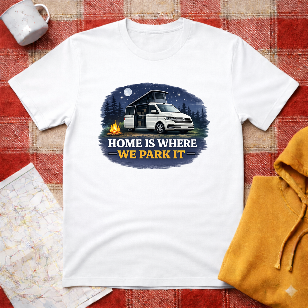 Home Is Where We Park It - T-Shirt