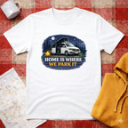Home Is Where We Park It - T-Shirt