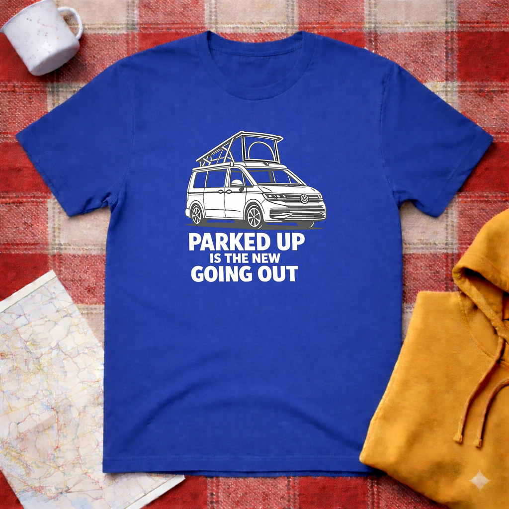 Parked Up Is The New Going Out - T-Shirt