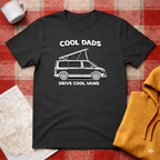 Cool Dads, Drive Cool Vans- T-shirt