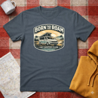 Born To Roam- T-shirt