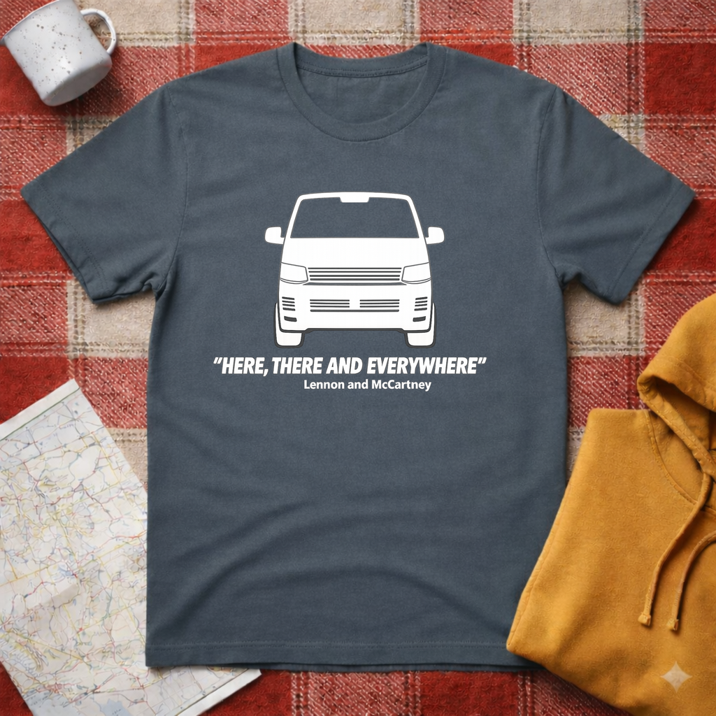 Here There & Everywhere-T-shirt