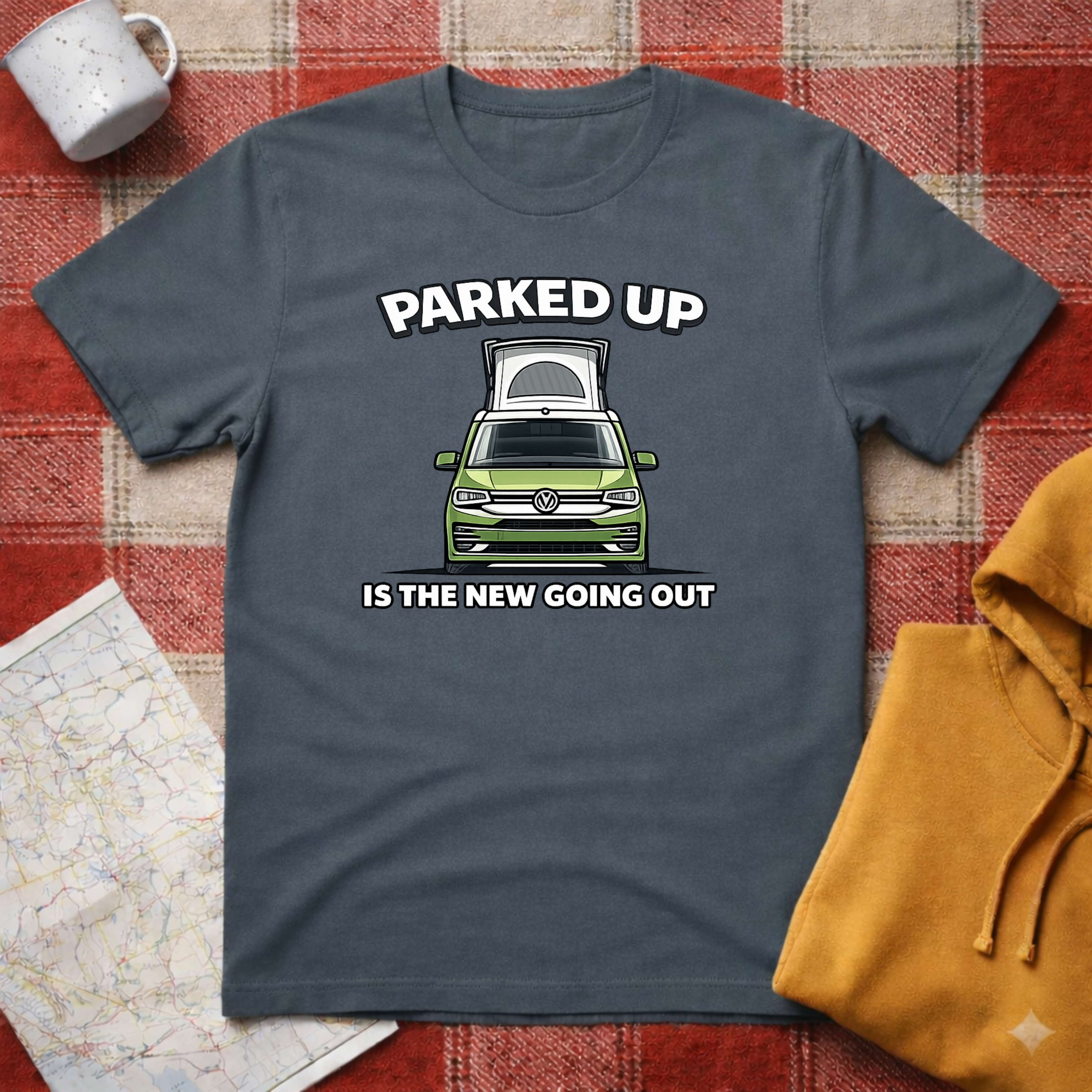 Parked Up Is The New Going Out -T-shirt