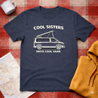 Cool Sisters, Drive Cool Vans- T-shirt