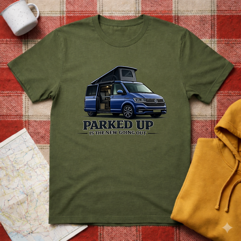 Parked Up Is The New Going Out-T-shirt