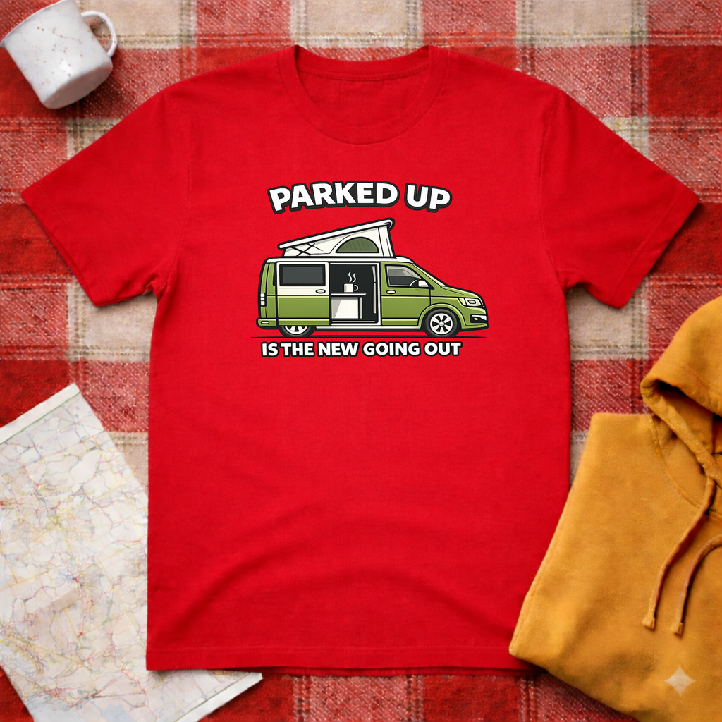 Parked Up Is The New Going Out- T-shirt
