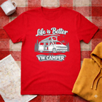 Life Is Better In A VW Camper- T-shirt