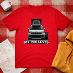 My Two Loves- T-shirt