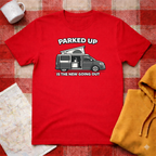 Parked Up Is The New Going Out -T-shirt