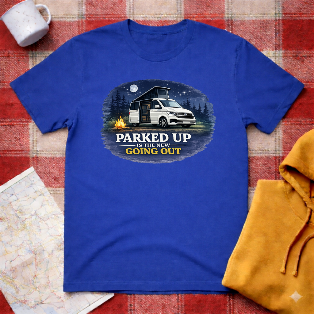 Parked Up Is The New Going Out - T-Shirt