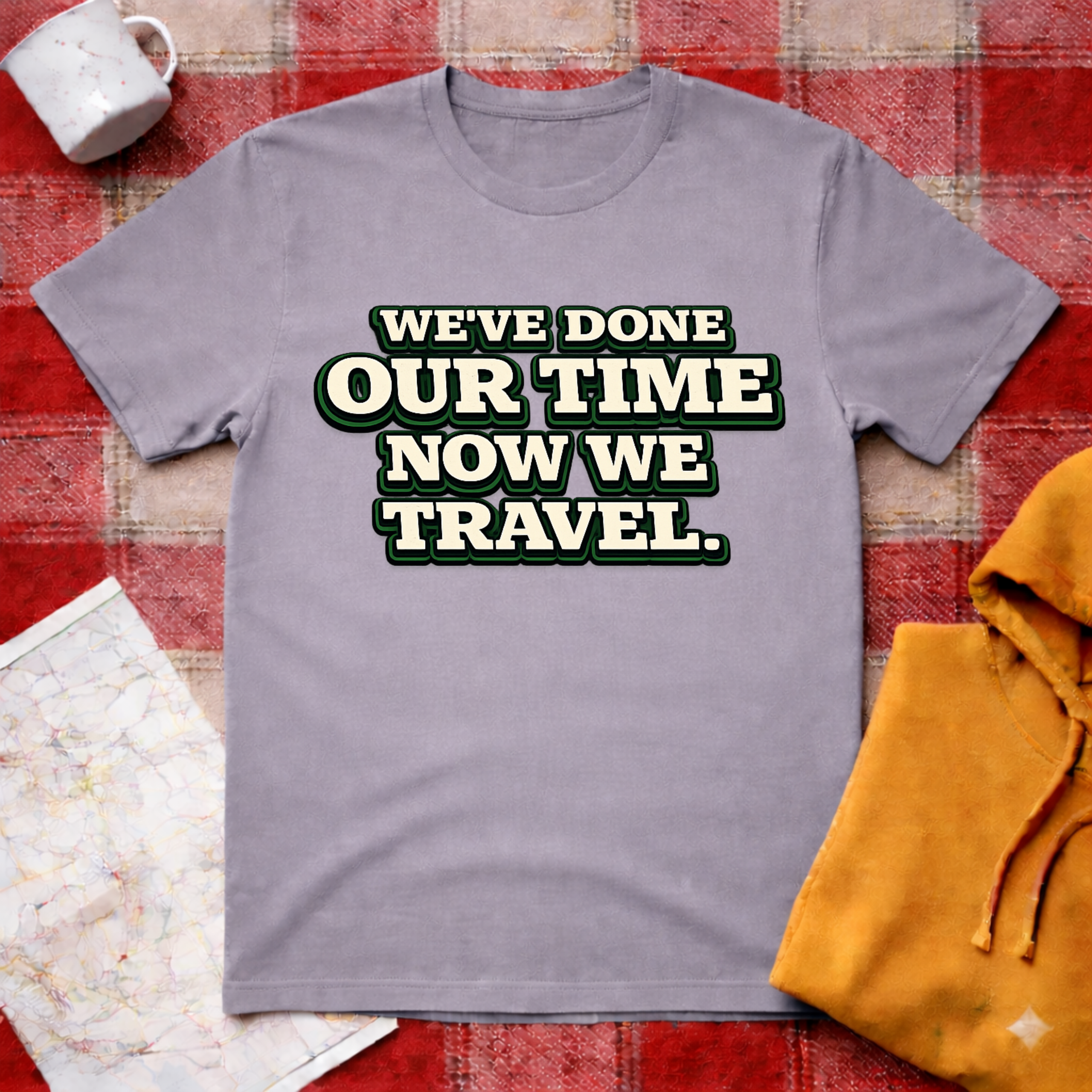 We've Done Our Time-T-shirt