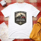 First We Had Kids, Now We have Freedom- T-shirt
